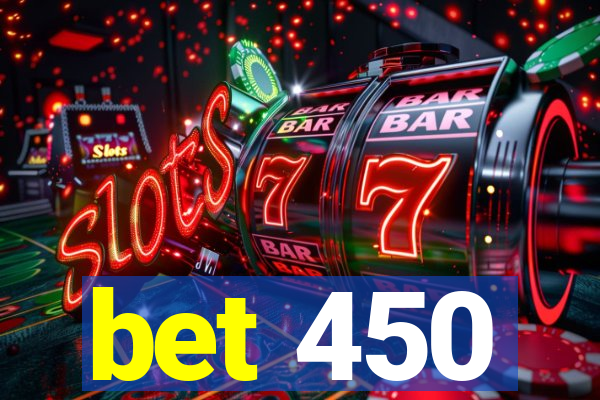 bet 450